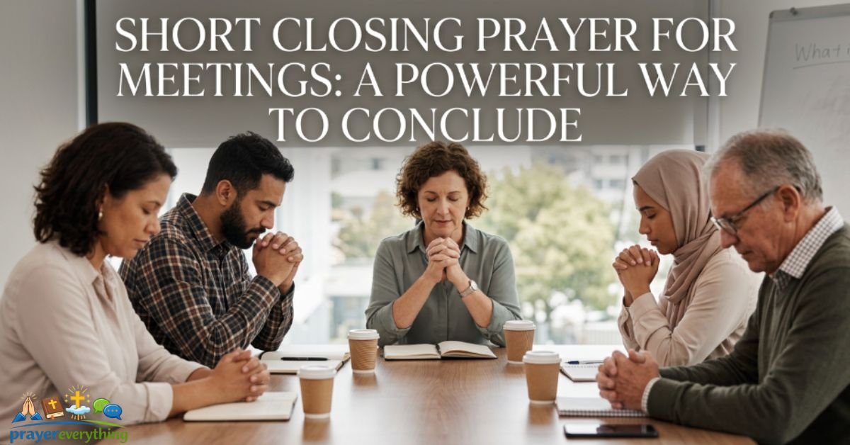 short-closing-prayer-for-meetings-a-powerful-way-to-conclude