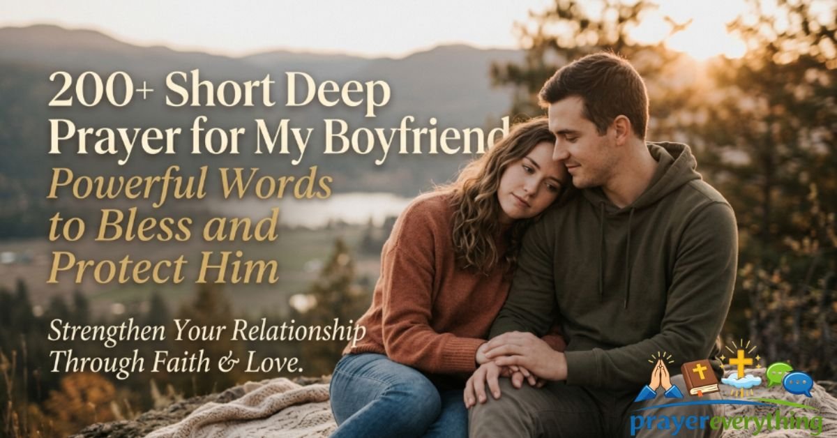 200-short-deep-prayer-for-my-boyfriend-powerful-words-to-bless-and-protect-him