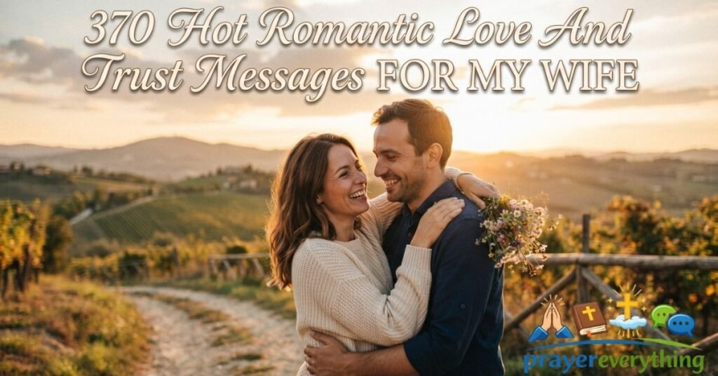 370 Hot Romantic Love And Trust Messages For My Wife
