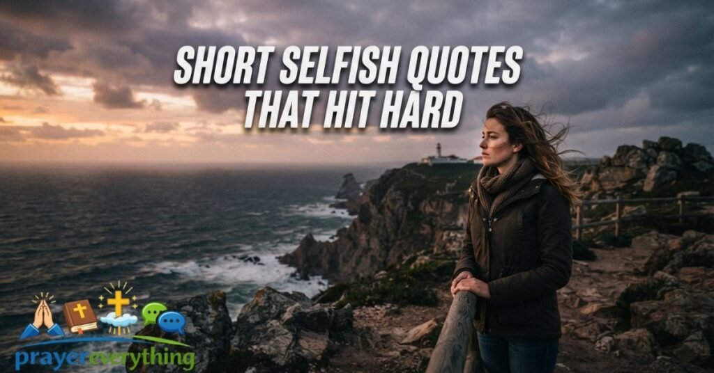 Short Selfish Quotes That Hit Hard
