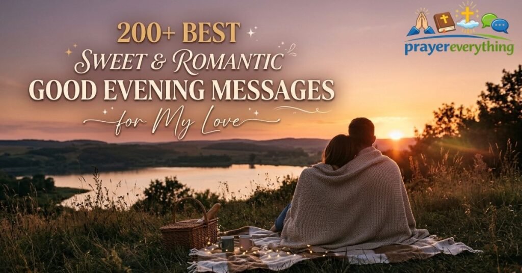 200+ Best Sweet & Romantic Good Evening Messages for My Love